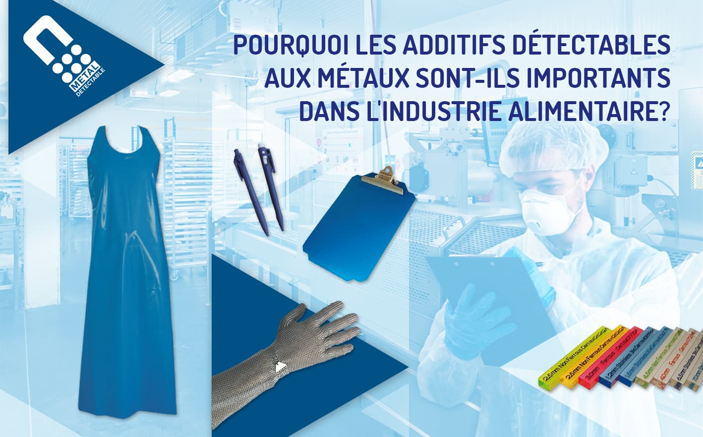 Pourquoi les additifs détectables aux métaux sont-ils importants dans l'industrie alimentaire?
